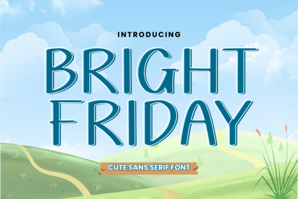 Bright Friday: The Font That Boosts Campaign Clarity